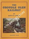 Book cover of The Groudle Glen Railway  by SMITH, David H. 